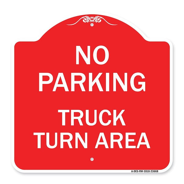 No Parking Sign No Parking-Truck Turn Area, Red & White Aluminum Sign, 18" x 18", RW-1818-23668